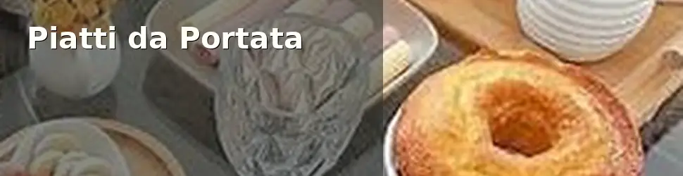 Arreda La Tavola Metto In Tavola Piatti Da Portata